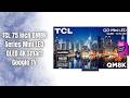 TCL 75QM8K QM8K 75 Inch Review | Mini LED QLED 4K TV with 144Hz Gaming!