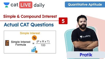 CAT: Simple and Compound Interest – L5 | Quantitative Ability | Unacademy CAT | Pratik Sir