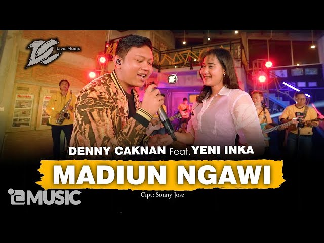 DENNY CAKNAN FT. YENI INKA - MADIUN NGAWI (OFFICIAL LIVE MUSIC) -  DC MUSIK class=