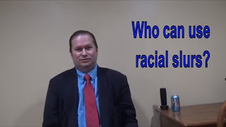 Who Can Use Racial Slurs?