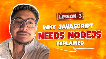 Lesson 3: Why Javascript needs NodeJs (In Nepali) | Complete Tutorial Series