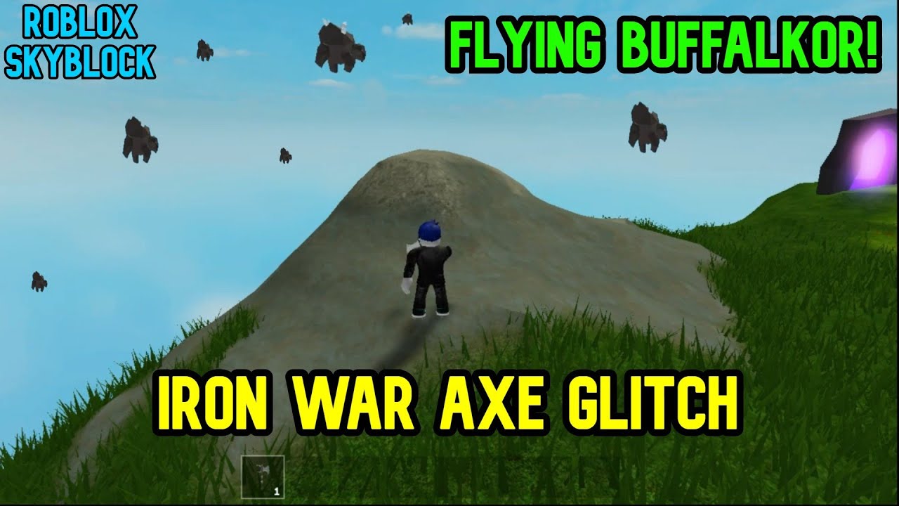 Flying Buffalkor Iron War Axe Glitch In Roblox Skyblock Youtube