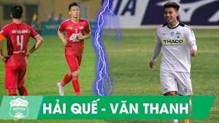 Văn Thanh - Quế Ngọc Hải, sự trở lại của 2 hậu vệ hàng đầu bóng đá Việt Nam | HAGL Media