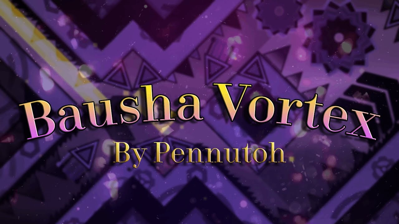 Bausha Vortex 100% (Extreme Demon) - Geometry Dash - YouTube