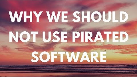 Do Not Use Pirated Software...