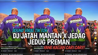 DJ JATAH MANTAN X JEDAH JEDUG PREMAN - DJ PLIS COBAIN JATAH MANTANYA CIN VIRAL TIKTOK 2024 !!
