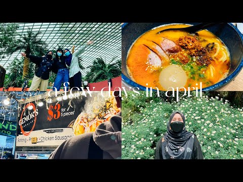 a few days in april | gardens by the bay, going to Johor, woodlands bazaar, ramadan