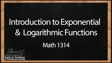 Math 1314: Introduction to Exponential and Logarithmic Functions