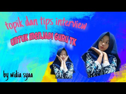 Topik Dan Tips Interview Menjadi Guru TK