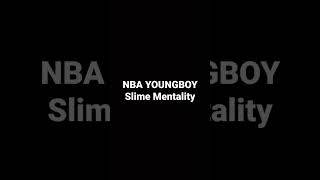 Nba Youngboy Slime Mentality