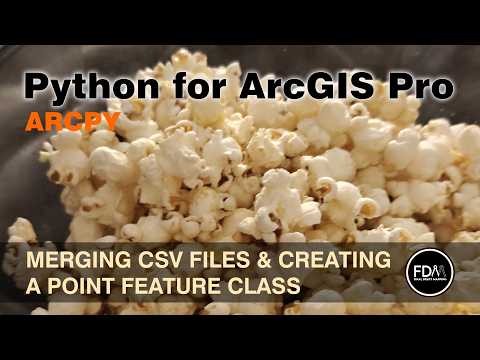 Merge CSV Files with ArcPy and Create a Point Feature Class | Python for ArcGIS Pro
