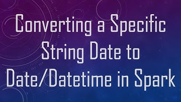 Converting a Specific String Date to Date/Datetime in Spark