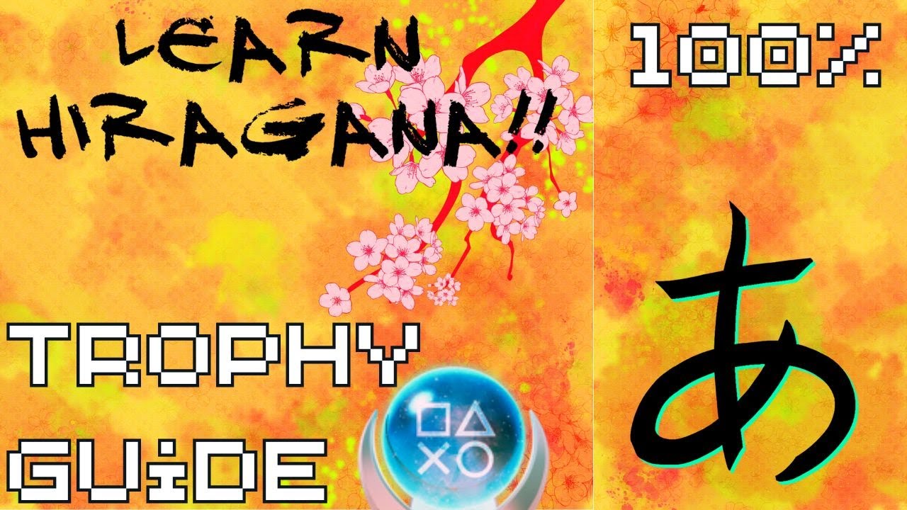 Learn Hiragana!! | Easy $1 Fast Platinum! | 100% Trophy Guide