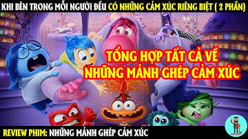 Khi Bên Trong Mỗi Người Đều Có Những Cảm Xúc Riêng Biệt ( 2 Phần ) | REVIEW PHIM | CHÚ CUỘI REVIEW