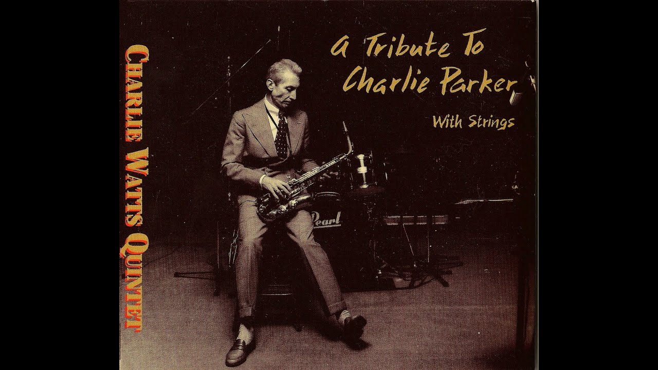 Charlie Watts Quintet - A Tribute To Charlie Parker With Strings