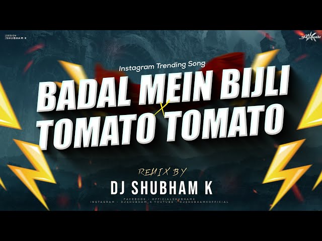 Badal Me Bijli Bar Bar Chamke Vs Tomato Tomato (Remix) Dj Shubham K | Instagram Viral DJ Song class=