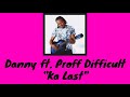 Danny Ka Last Ft Proff Difficult