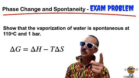 Show that the Vaporization of Water is Spontaneous at 110 deg C || Gibbs Energy Equation 🔥