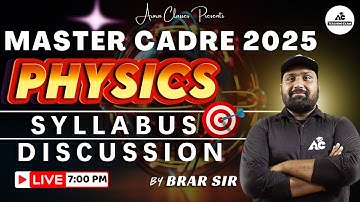 Master Cadre 2025 | Physics | Syllabus Discussion | By Brar Sir | Live 7:00 PM