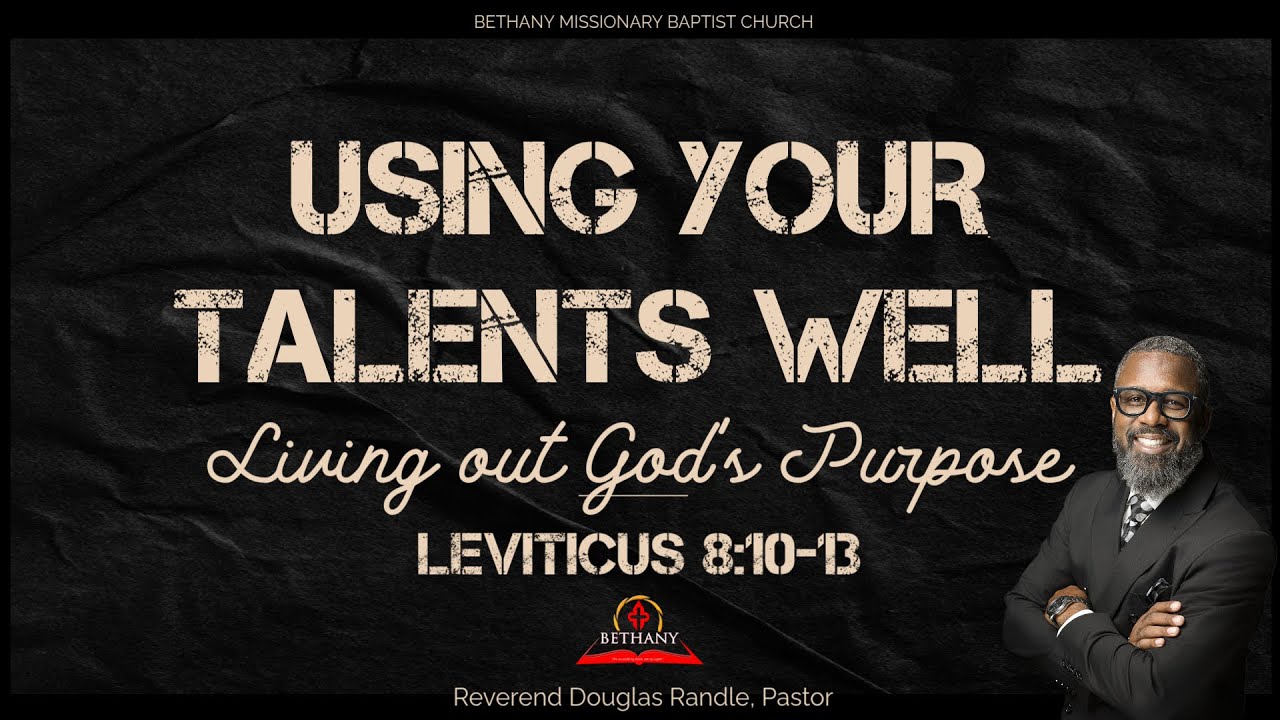 Using Your Talents Well | Pastor Douglas Randle