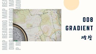 地圖閱讀 Map Reading 008 坡度 Gradient (Geo-wisdom 地談)