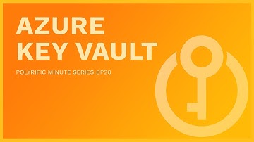 Polyrific Minute: Azure Key Vault