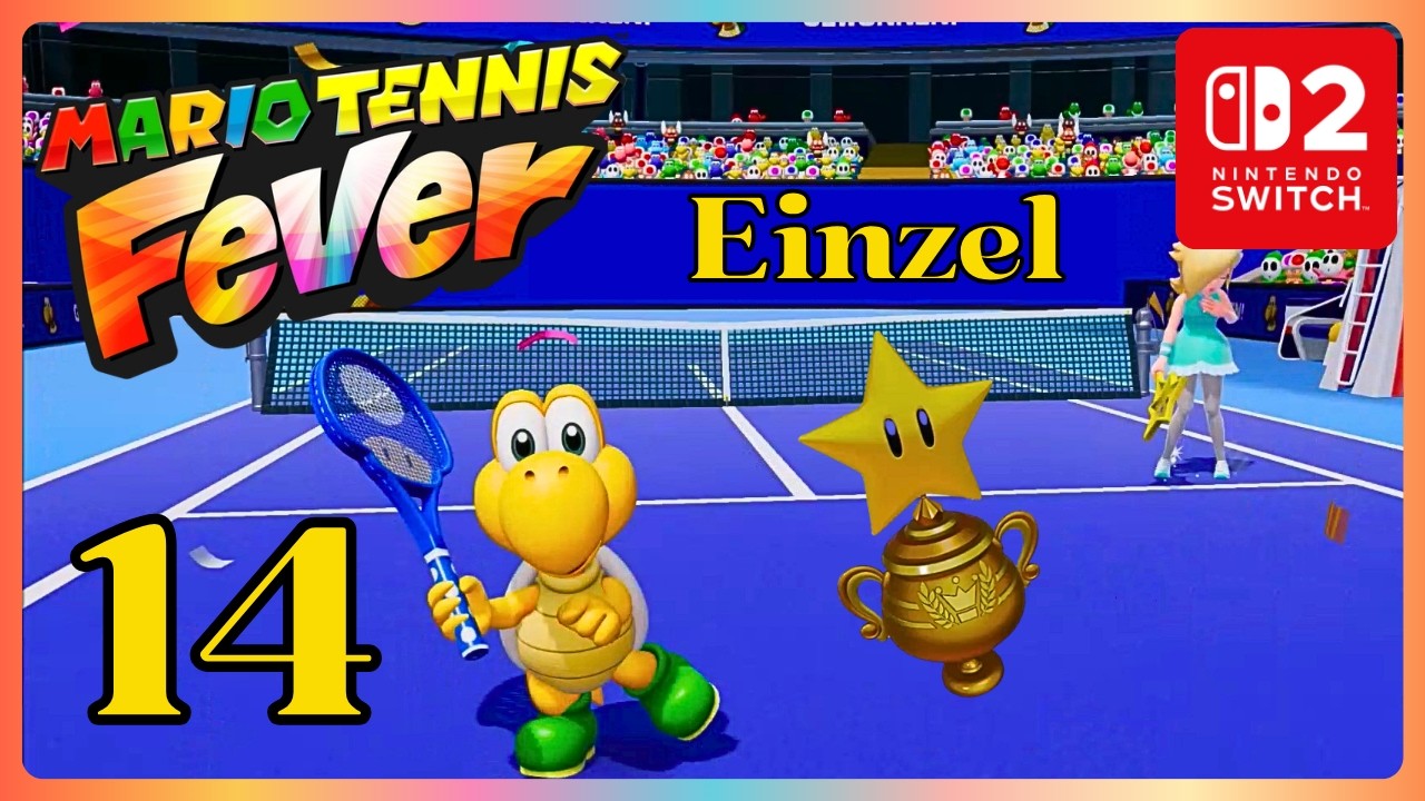 14 🎾 Sternen Cup [Einzel] 🎾 Mario Tennis Fever (Switch 2)
