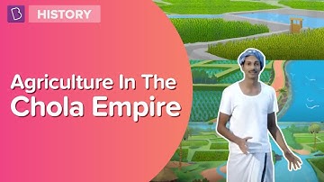 Agricultural Developments In The Chola Empire | Class 7 - History | Learn With BYJU