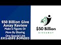 $50 Billion Giveaway Review | Make 6 Figures Or More By Sharing One Special Link