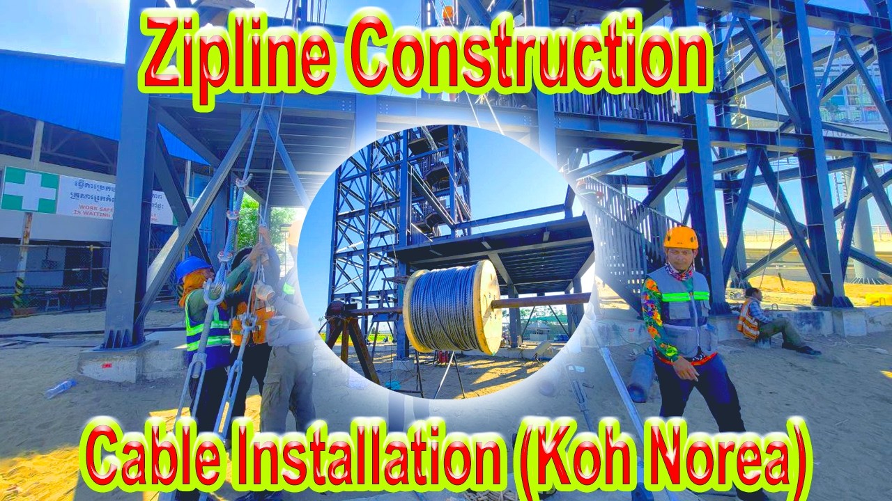 Phnom Penh Zipline Construction Update | Cable Installation at Koh Norea Island