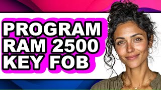 How To Program Ram 2500 Key Fob - Step By Step