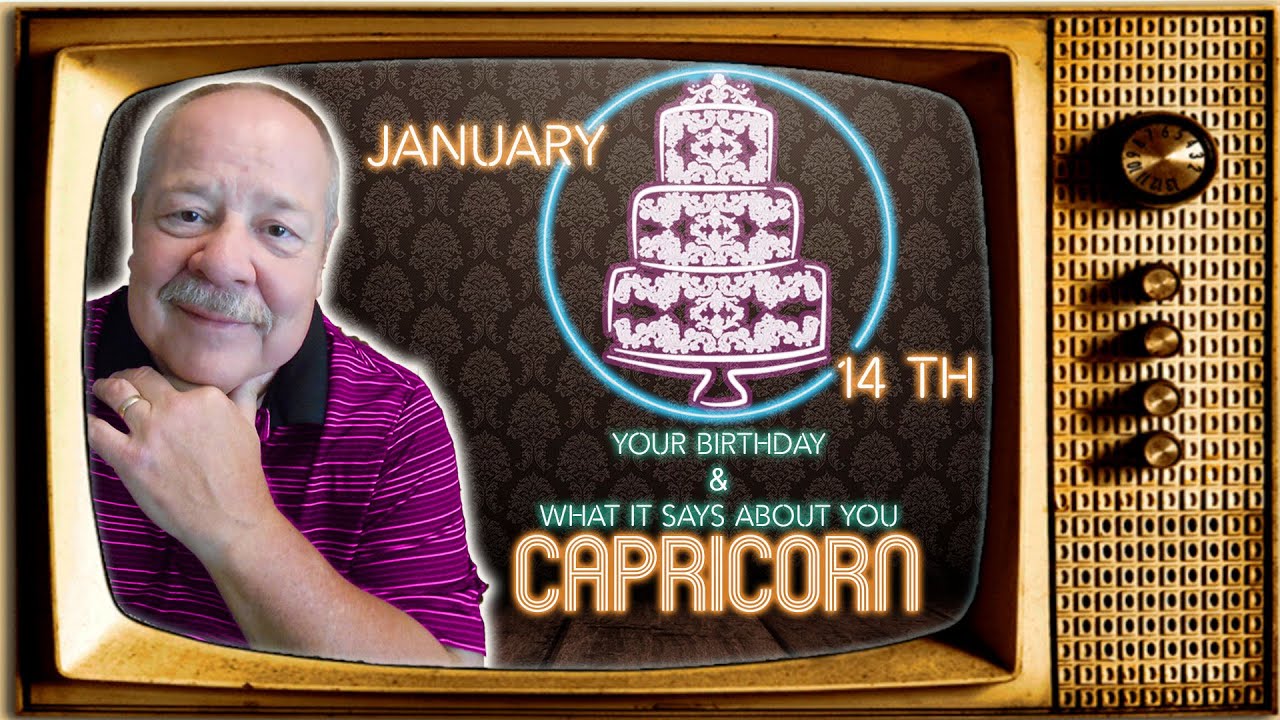 January 14th Capricorn? This Astrology video is all about you. Send a unique Birthday Card!