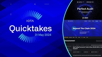 IOTA Quicktakes 27.05.2024: IOTA EVM Audit, Trading Tournament, "Beyond the Chain" workshop...