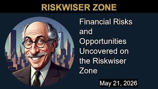 Financial Risks and Opportunities Uncovered on the Riskwiser Zone | Riskwiser Zone