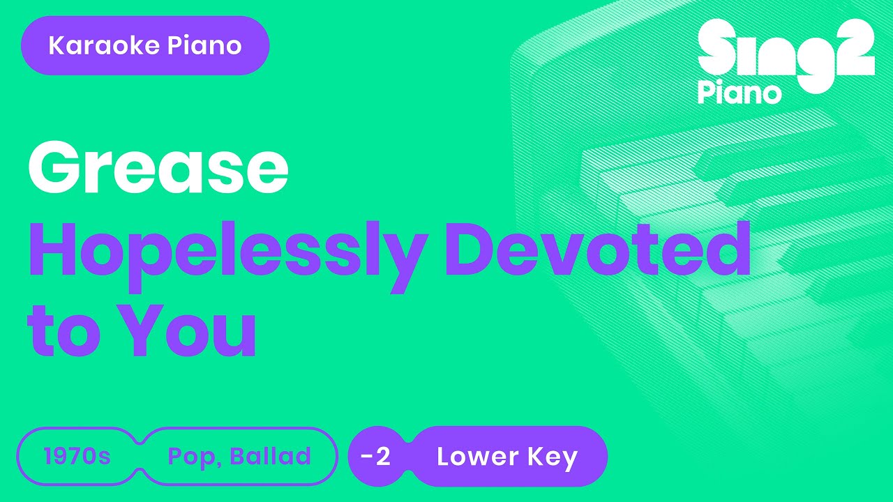Grease Hopelessly Devoted To You (Karaoke Piano) Lower Key Acordes