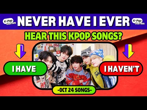 NEVER HAVE I EVER - KPOP OCT'24 SONG EDITION ! |KPOP GAMES 🎮 KPOP QUIZ 💙|