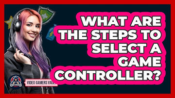What Are The Steps To Select A Game Controller?
