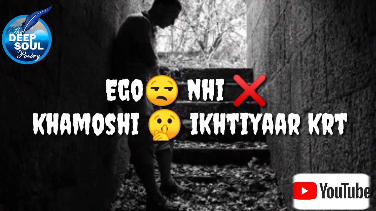 Khamoshiya whatsApp status Ego whatsApp status 🔵The Deep Soul Poetry YouTube