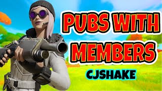FORTNITE PUBS WITH MEMBERS LIVE!