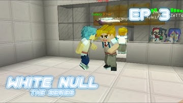 WHITE NULL THE SERIES (EP 3) (Blockman Go Blocky Mods)