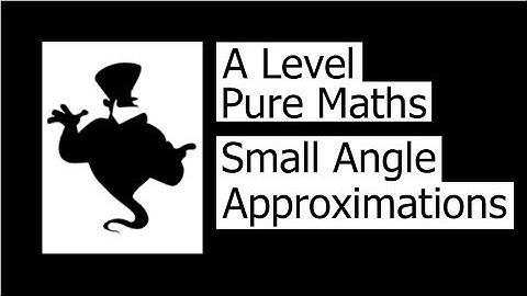 Small Angle Approximations