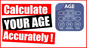 AGE CALCULATOR - How to calculate YOUR AGE accurately