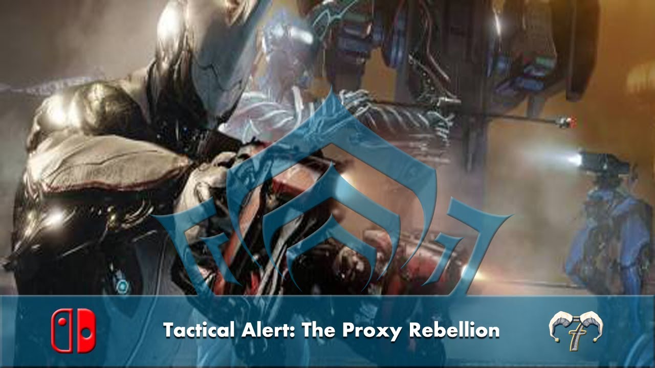Tactical Alert: The Proxy Rebellion [Warframe: Nintendo Switch Playthrough]