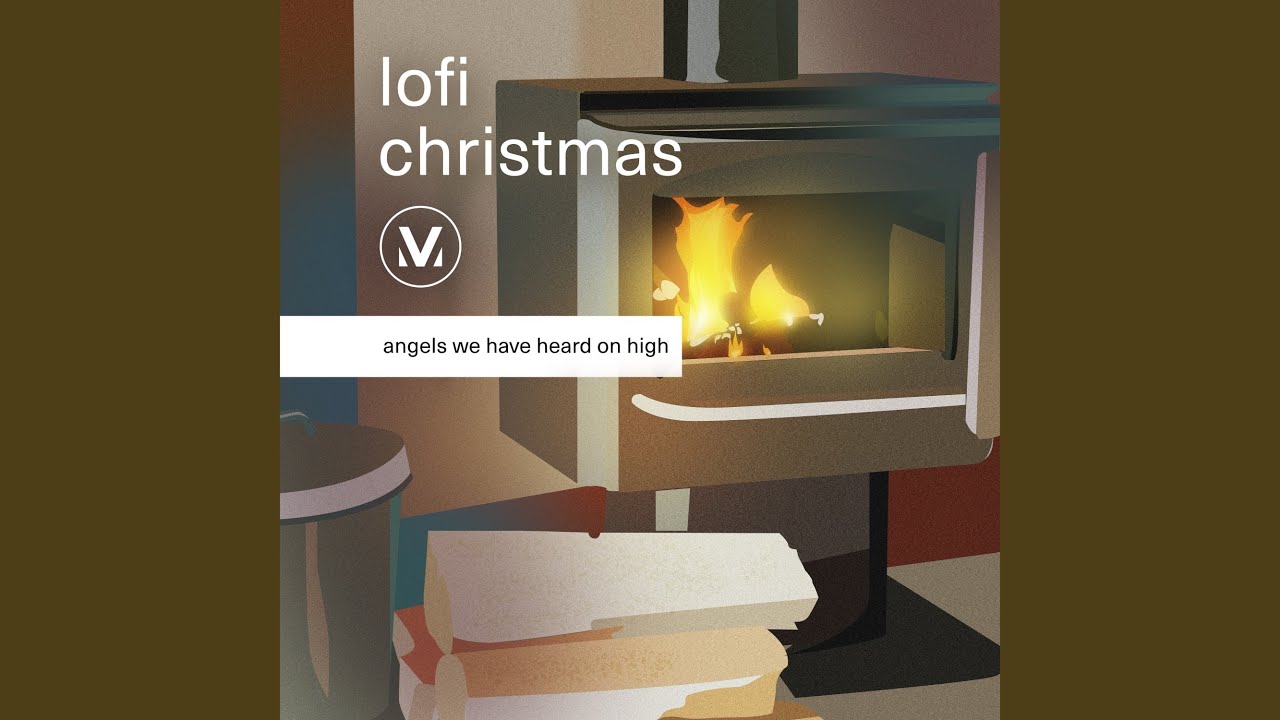 Angels We Have Heard On High (LoFi Christmas Version)