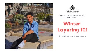Layering for the Winter (The Lasting Impression)
