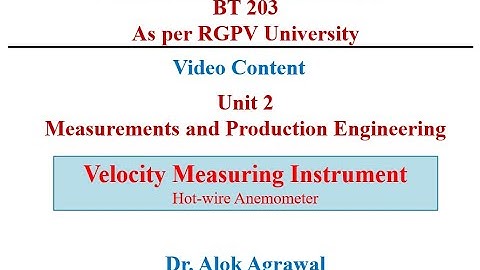 Basic Mechanical Engineering: Unit 2: Lecture 9_Hotwire Anemometer: Principle_Construction_Working