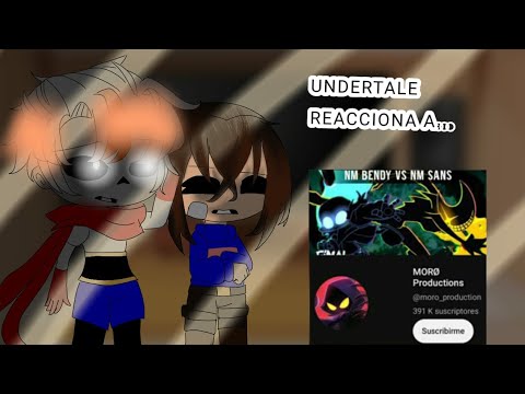//undertale reacciona a:nm sans vs nm bendy parte final// - YouTube