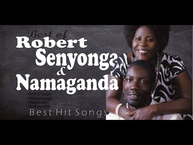 Best of Robert Senyonga & Namaganda | Legendary Hit Songs class=