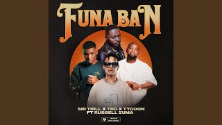 Sir Trill, TBO & Tycoon - Funa Ban ft. Russell Zuma