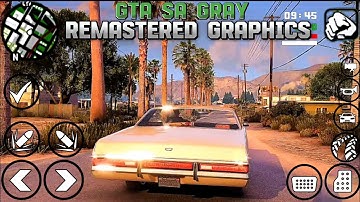 GTA Sa Android - Gray Remastered Graphics | Support Any Android Version With No Crashes